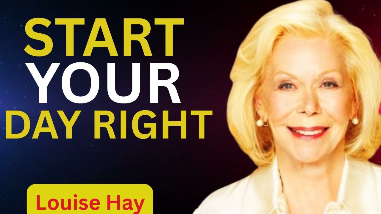 Louise Hay.Start Your Day Right | A Powerful Morning Message for Peace & Positivity