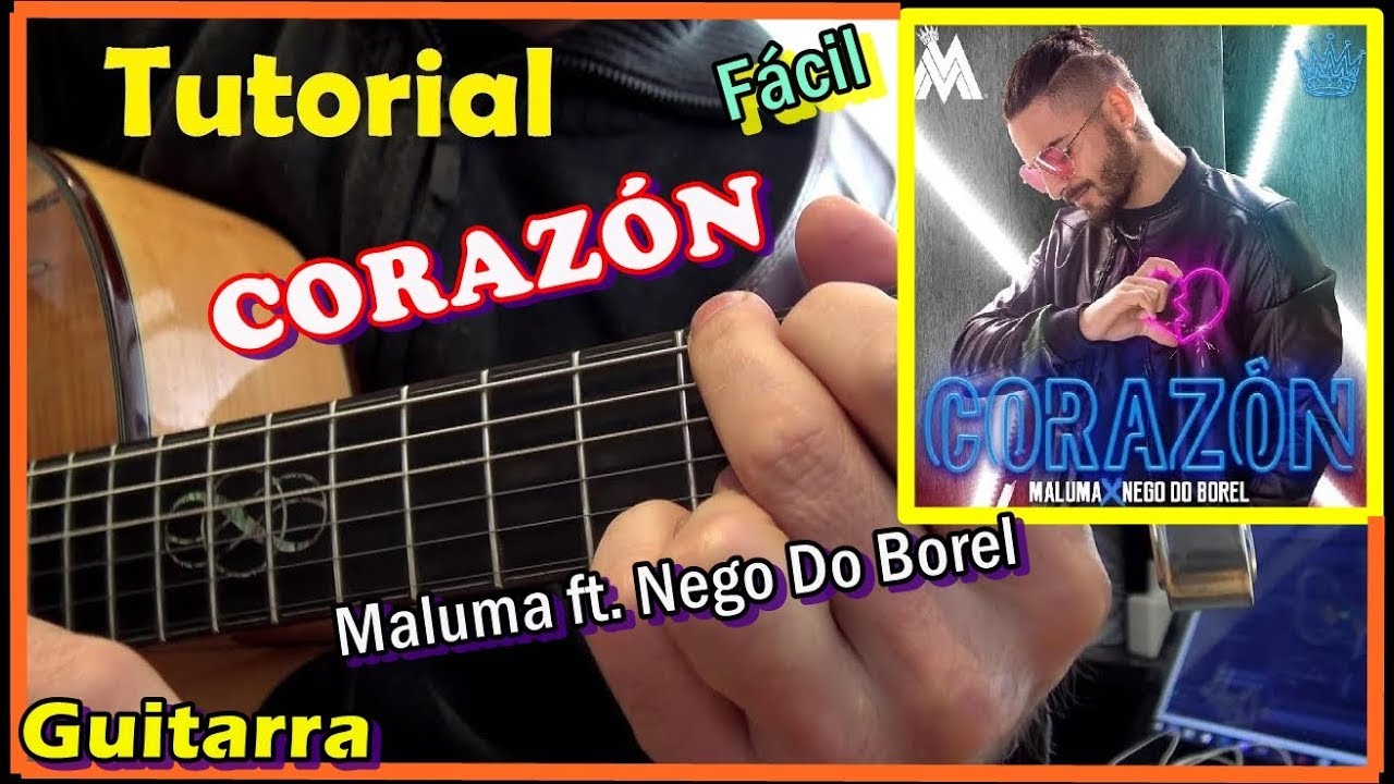 COMO Tocar 🎸 CORAZON MALUMA (GUITARRA) Ft Nego Do Borel TUTORIAL FACIL, Acordes