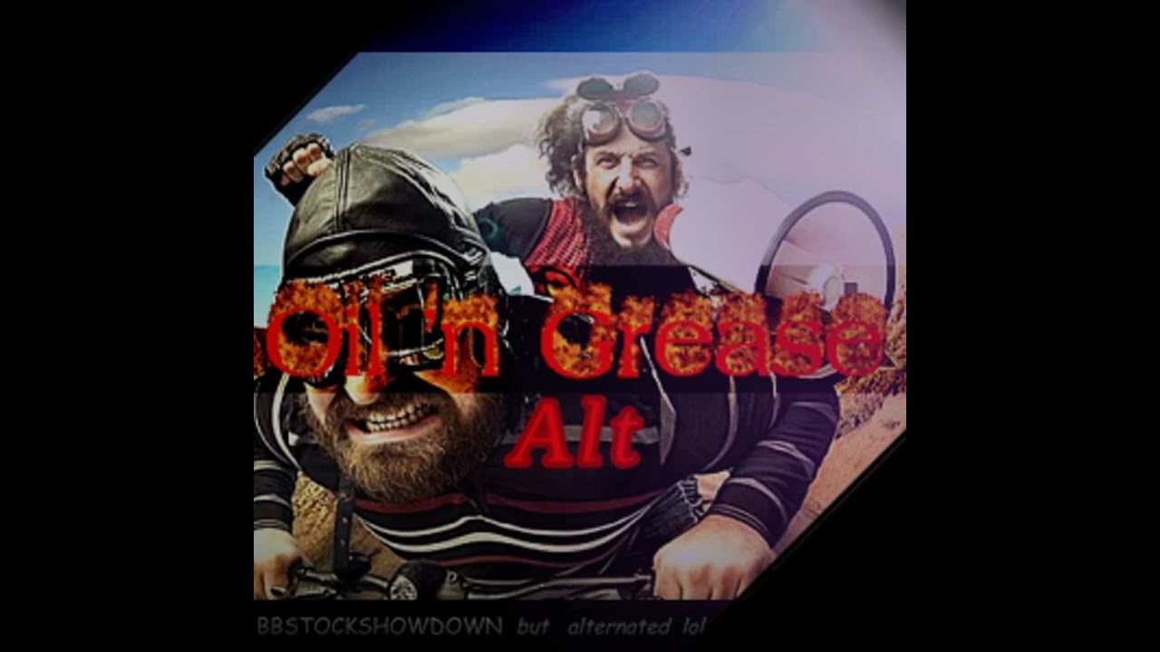 OIl 'n Grease Alt - 𝗮𝘅𝗶𝗰𝗵𝗼𝗿𝗱_
