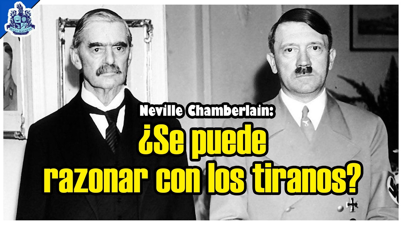Neville Chamberlain y la política de apaciguamiento - Bully Magnets - Historia Documental