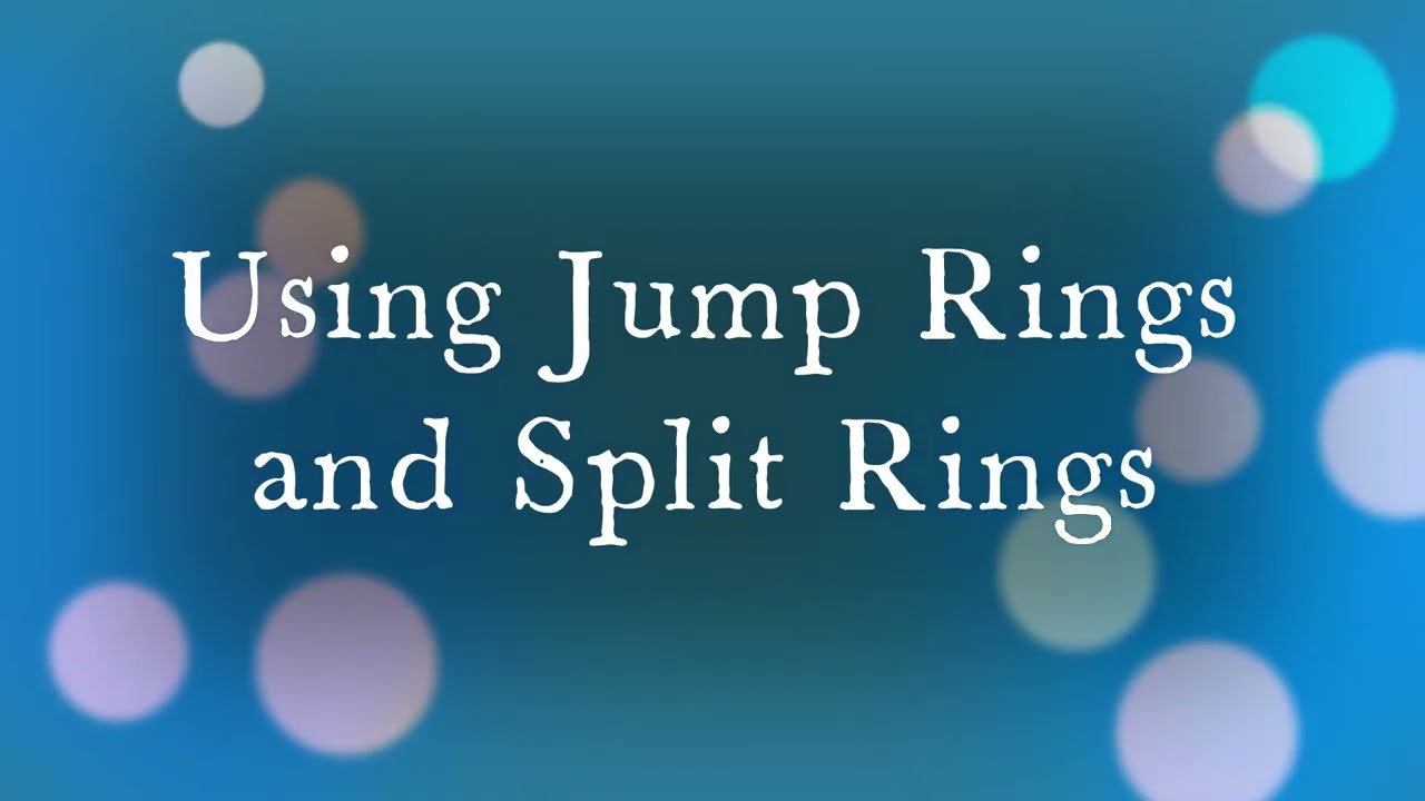 Using Jump Rings and Split Rings