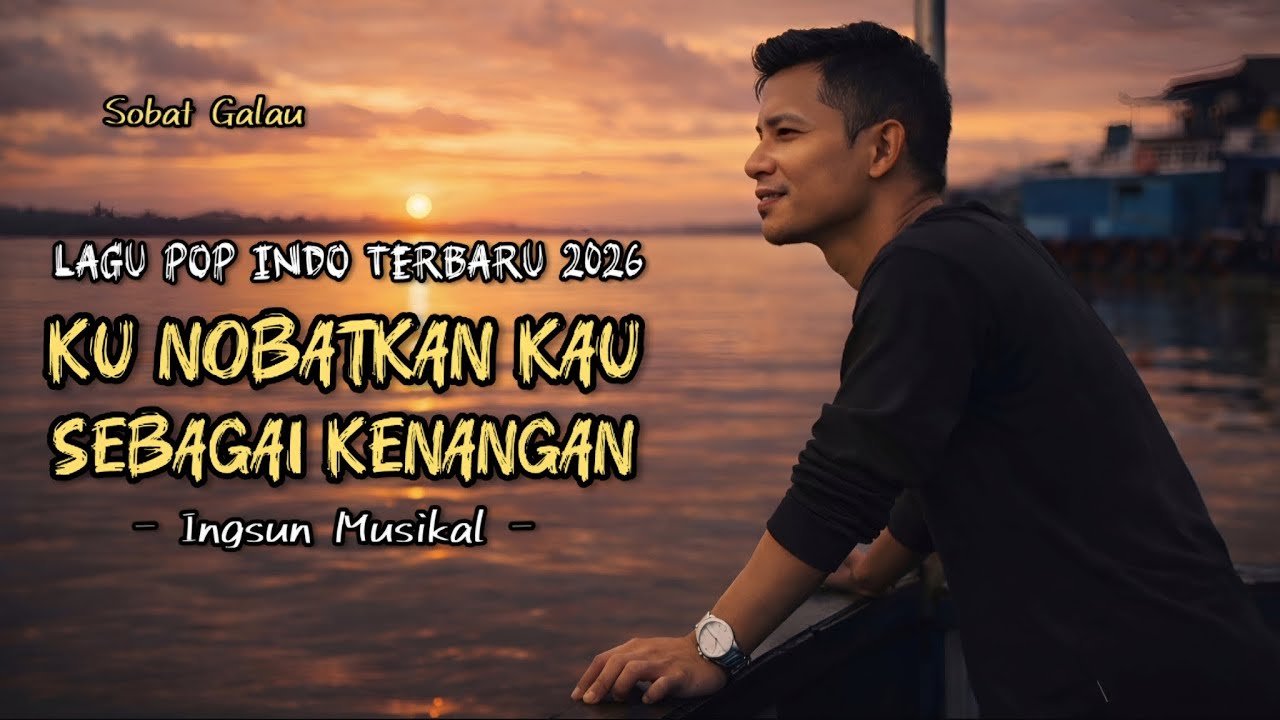 Ku Nobatkan Kau Sebagai Kenangan | Lagu POP Indo Terbaru 2026