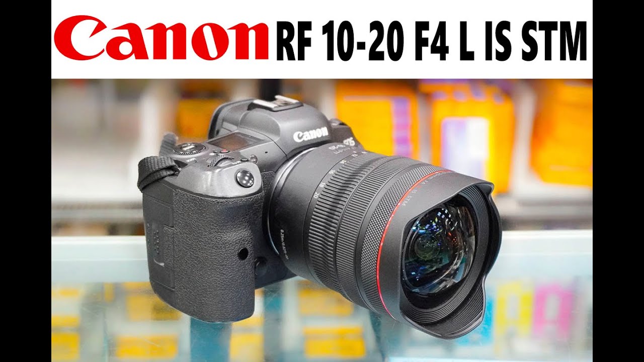CANON RF 10-20 F4 L IS STM