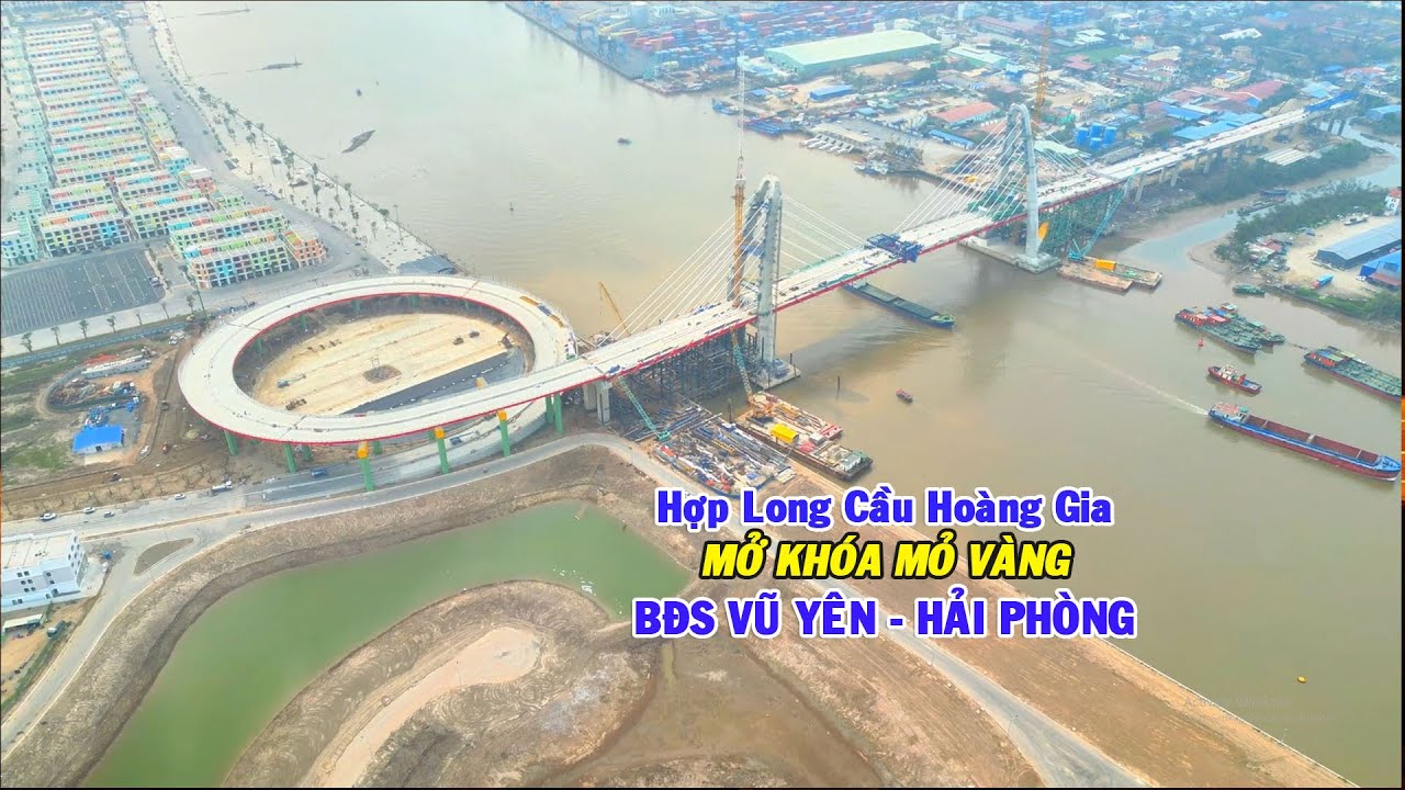 CẦU HOÀNG GIA HỢP LONG Mở khóa mỏ vàng BĐS Vũ Yên   Hải Phòng!