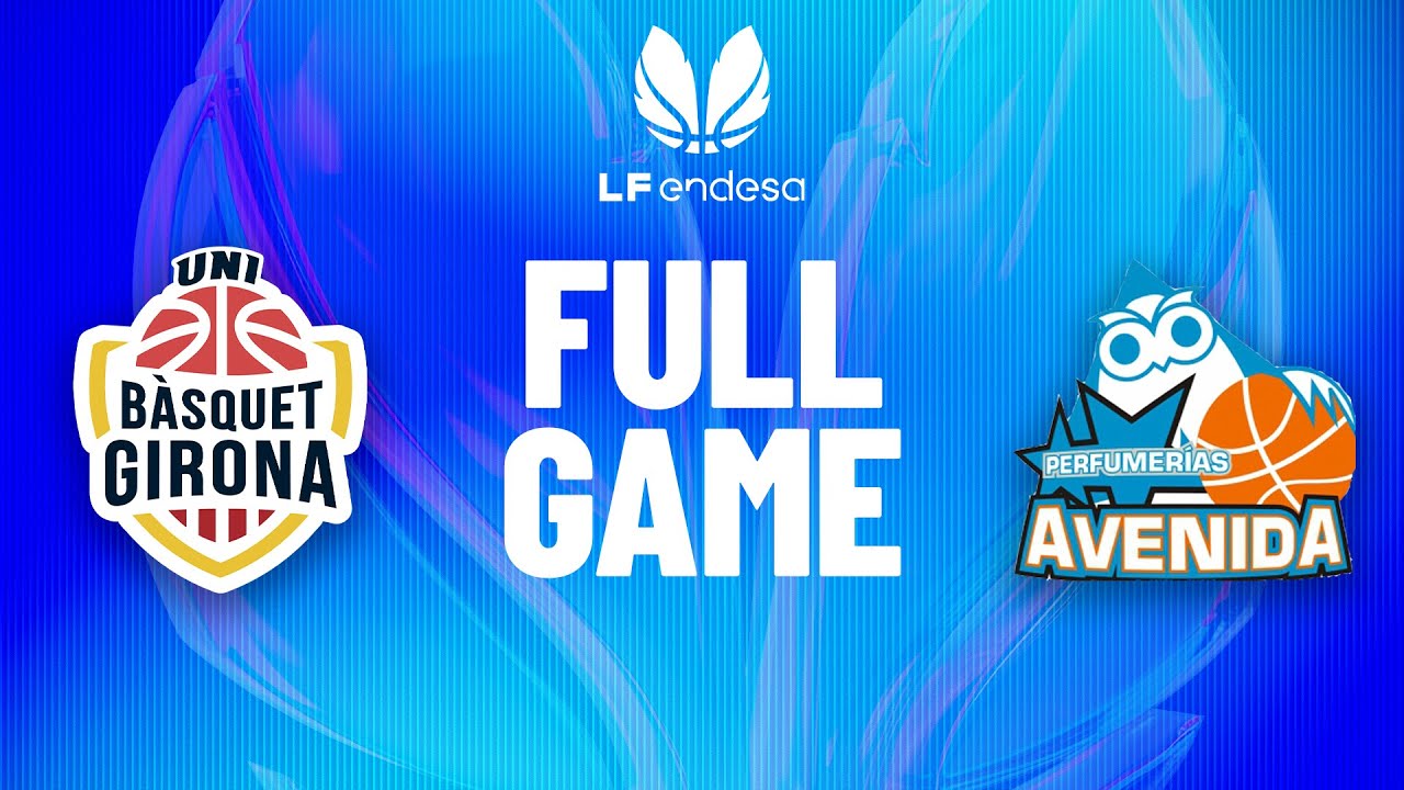 Spar Girona vs Perfumerias Avenida | Partido completo de baloncesto&nbsp;| #LFEndesa 2025-26