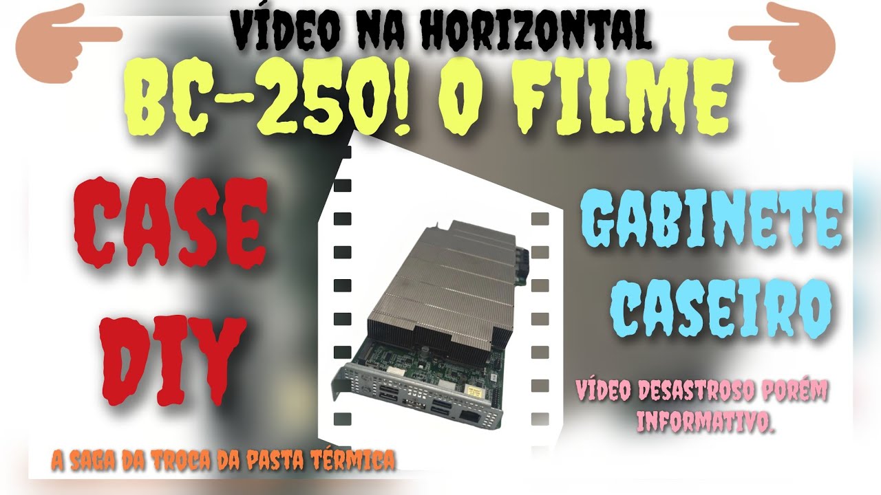 BC-250 Case Diy sendo desmontada e montada + troca da pasta térmica! # Vídeo rotacionado.