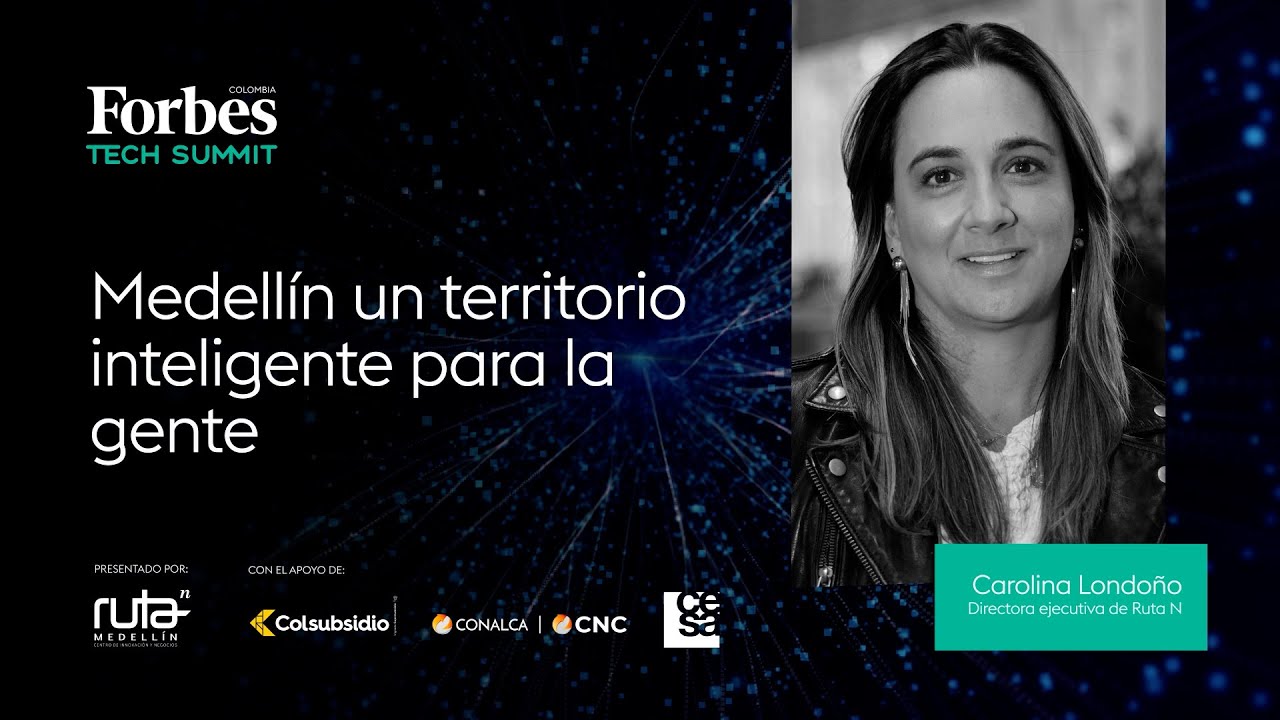 Medellín, un territorio inteligente para la gente | #ForbesTechSummit