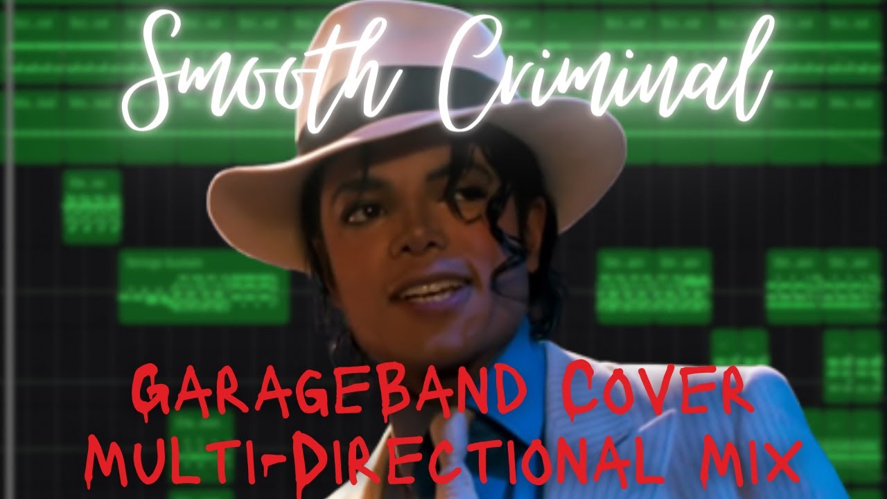 Smooth Criminal - Multi-directional Mix [Headphones Required] - GarageBand