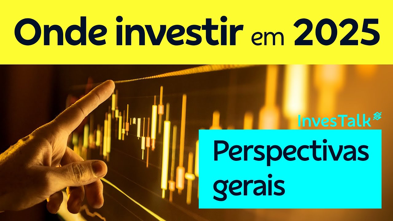 Onde Investir 2025: Perspectivas Gerais | BB