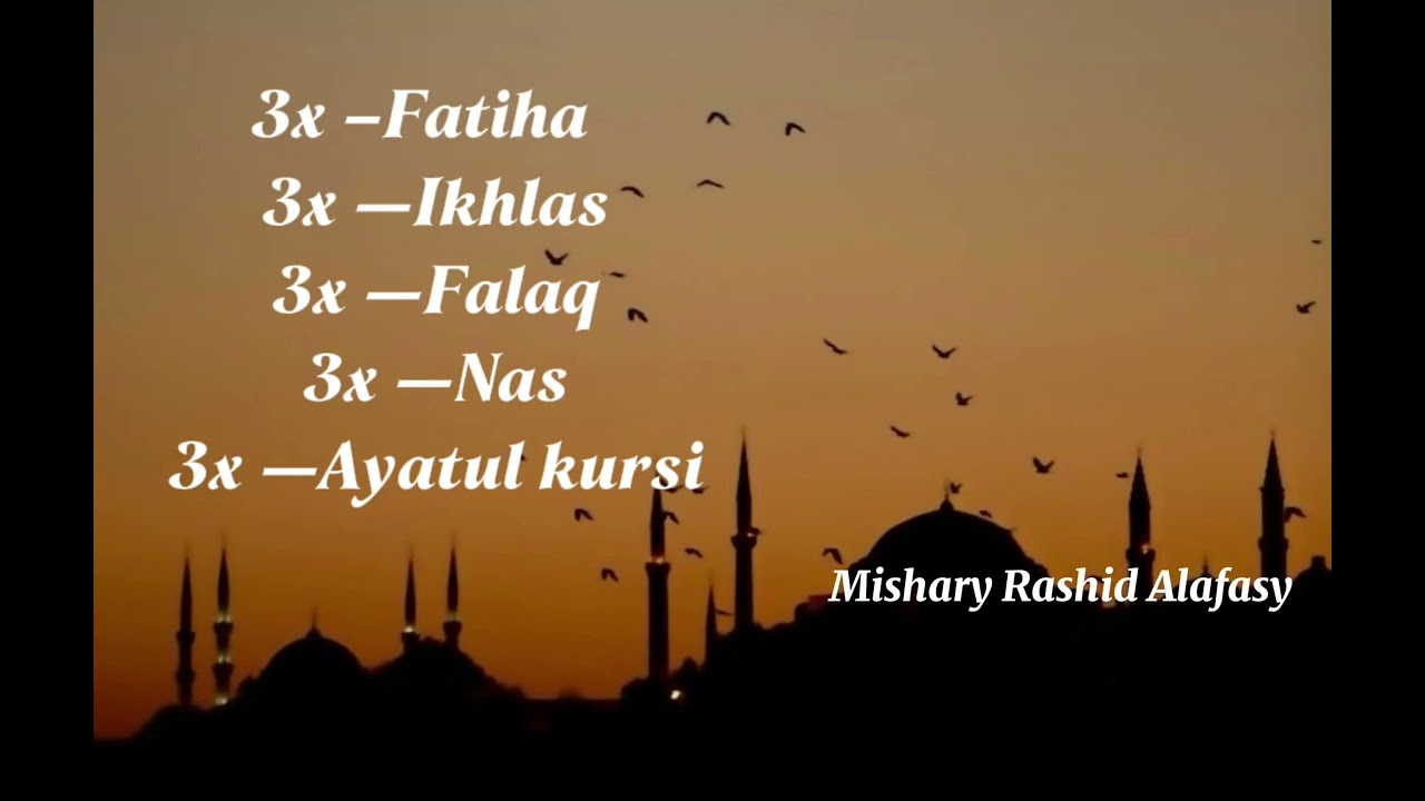 3X Fatiha, 3x Ikhlas, 3x Falaq, 3x Nas and 3x Ayatul kursi | Evil eye, Jinn Dark, magic, shirk