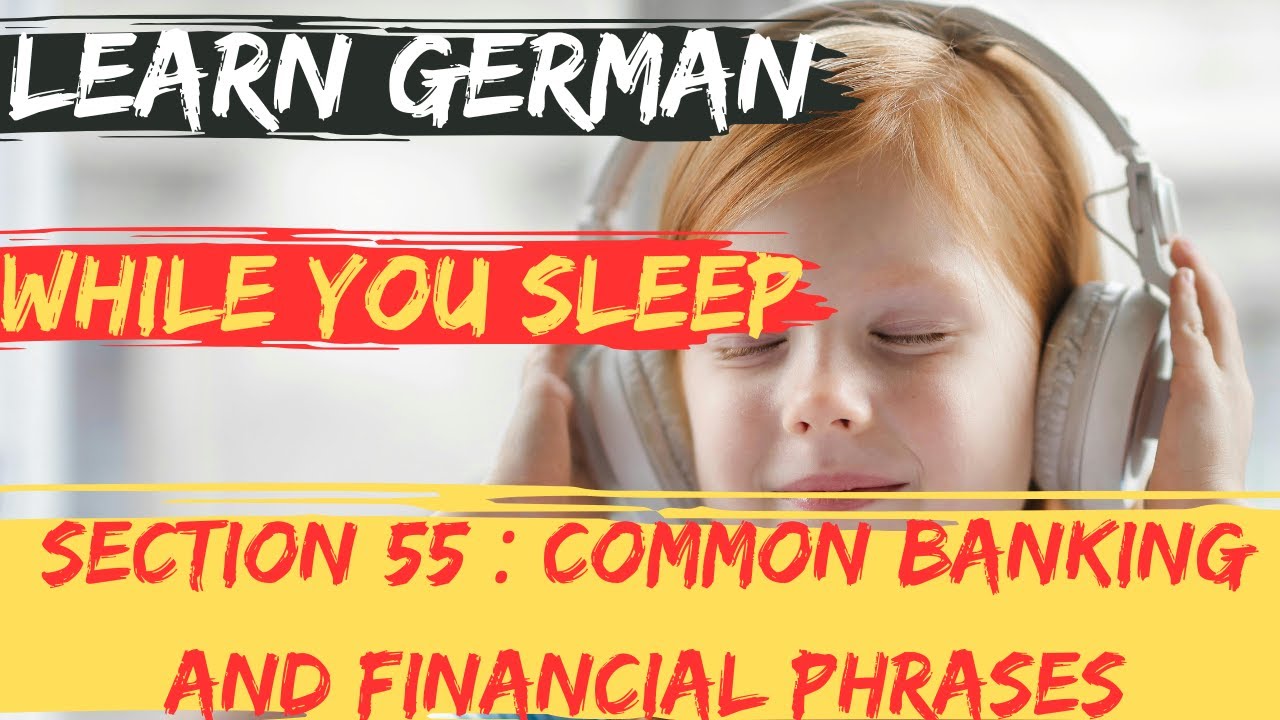 Learn German While You Sleep |Section 55: Common Banking and Financial Phrases