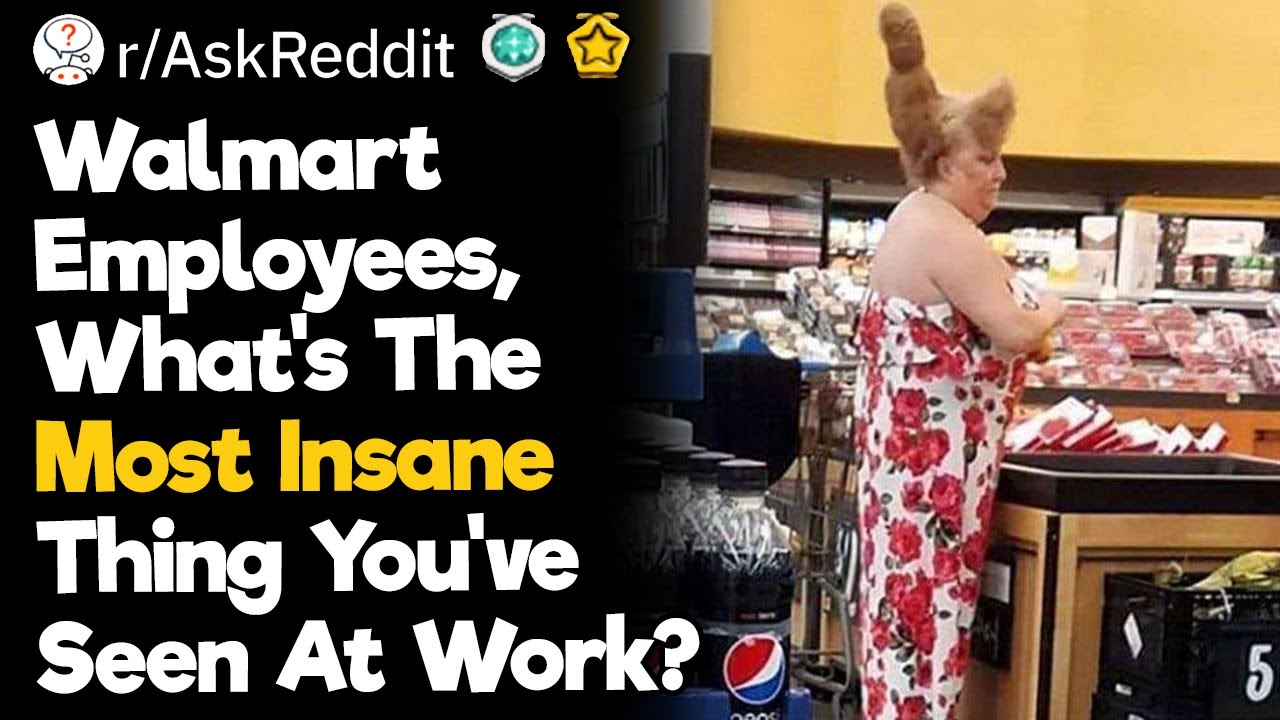 Craziest Things Seen at Walmart