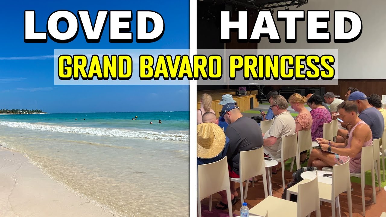 GRAND BAVARO PRINCESS PUNTA CANA | What I Loved & Hated