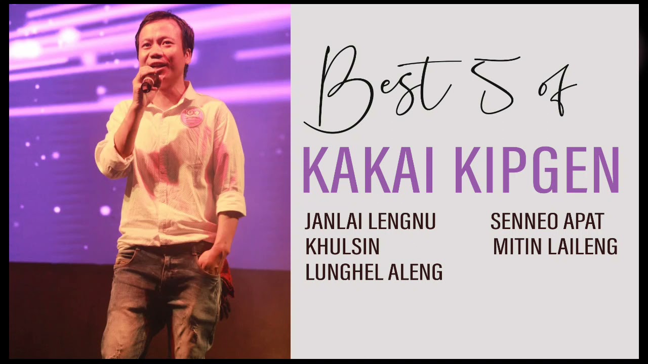 BEST 5 OF KAKAI KIPGEN | THADOU-KUKI LOVE SONGS | EIMI LOVE SONG | LADEILHEN