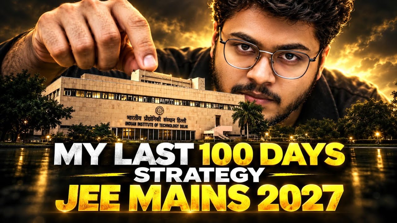 ⚠️ JEE Main 2027: LAST 100 DAYS Strategy 🔥 | 99%ile Roadmap ‼️