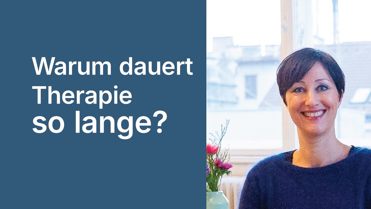 Warum dauert Psychotherapie so lange?