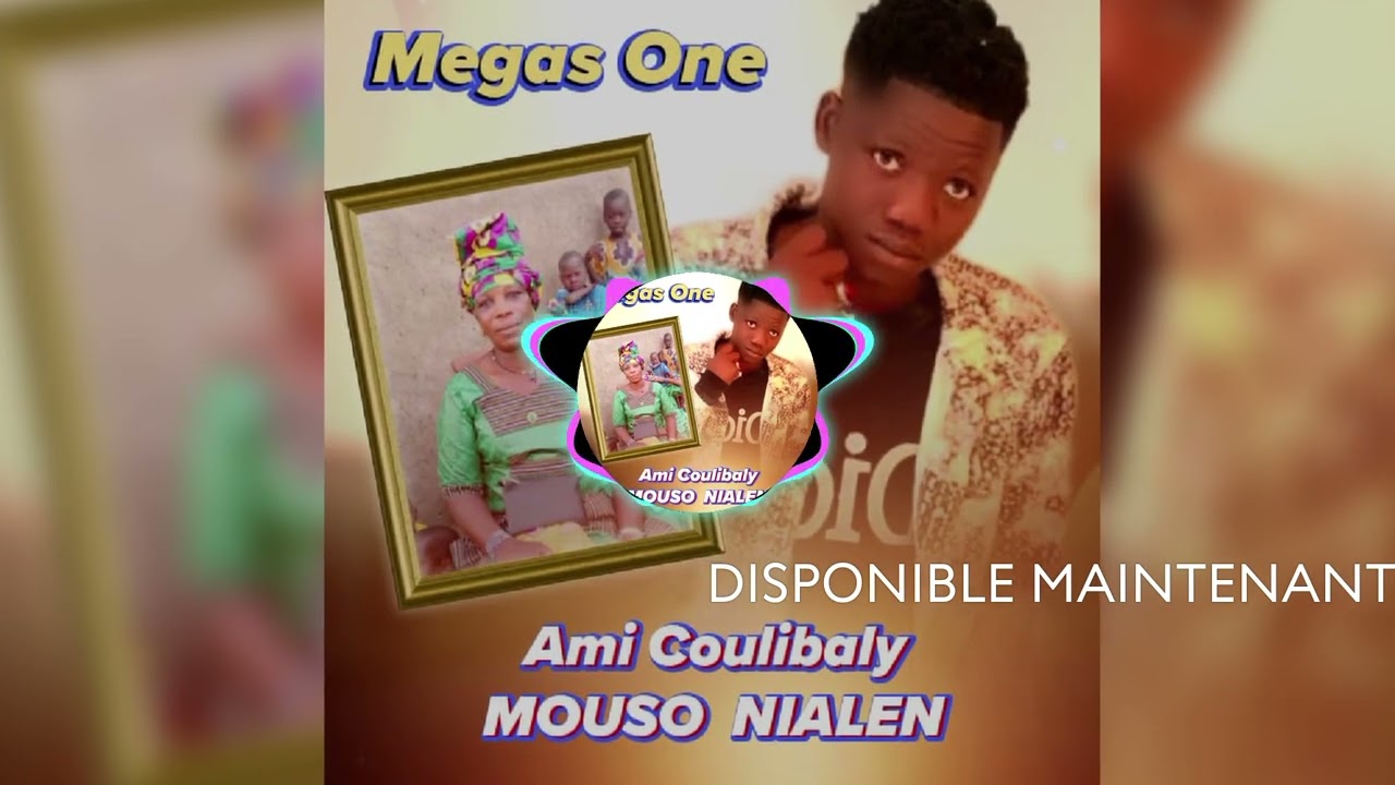 MEGAS ONE  _-_ Mouso nialen (Ami Coulibaly) son officiel 2025