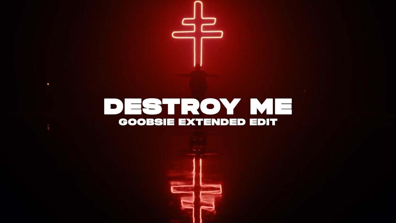 PRESIDENT - Destroy Me (Goobsie Extended Edit)