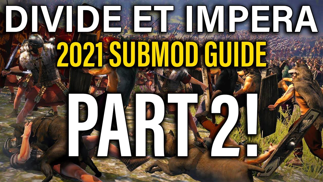 Разделяй и властвуй (2021) Руководство по модификациям: Часть 2! - Total War: Rome 2 DEI