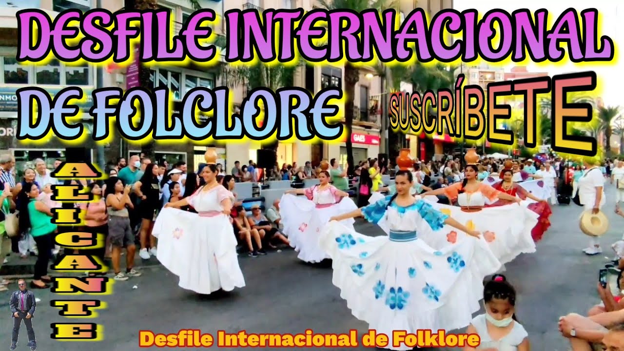 DESFILE INTERNACIONAL DE FOLCLORE - Hogueras de Alicante #alicante #desfile #hogueras #folclore