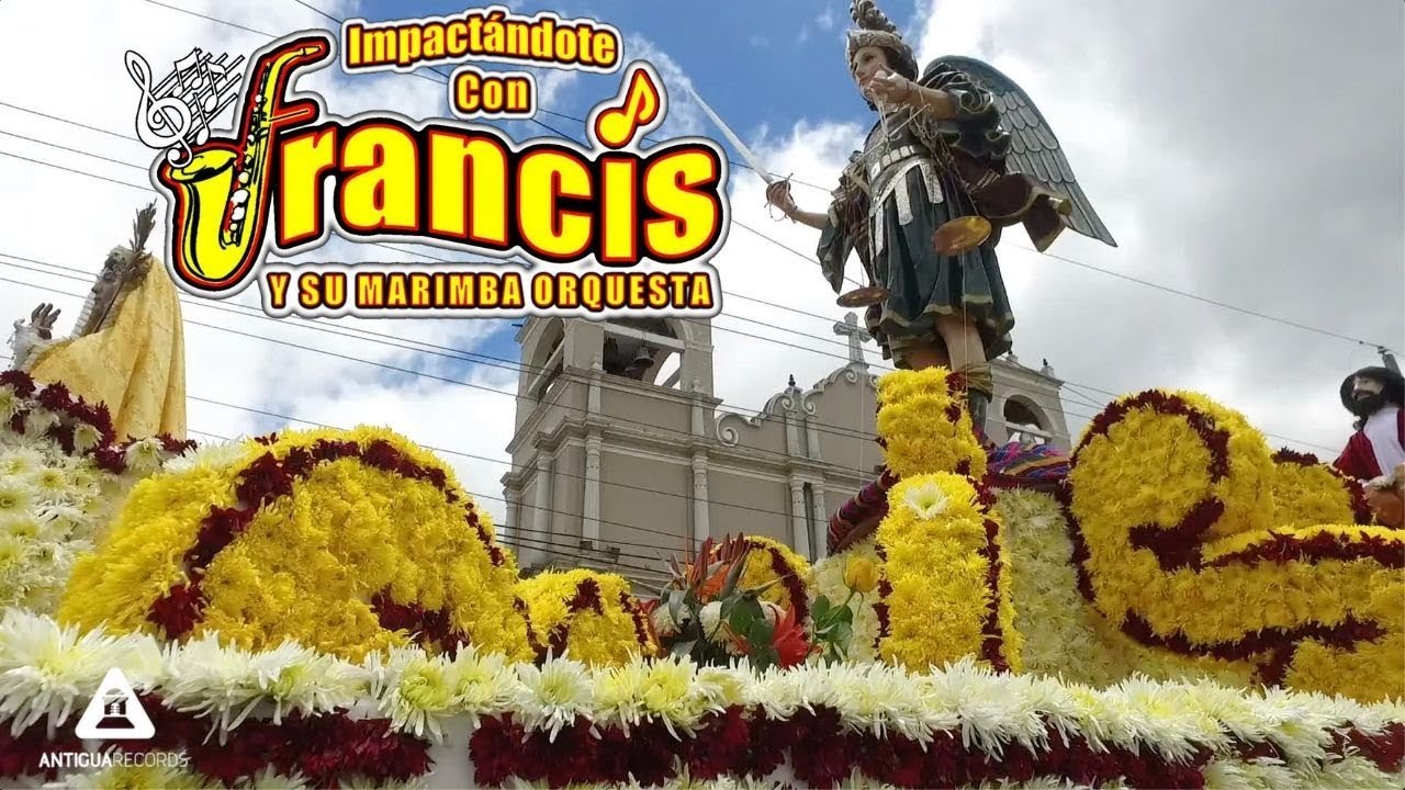 Francis y su Marimba Orquesta / (Salida) Procesión de San Miguel Arcángel Totonicapán