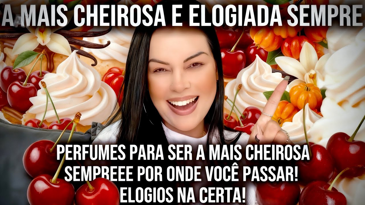 PERFUMES PARA SER A MAIS CHEIROSA! VOCÊ VAI SER CONHECIDA COMO A MAIS CHEIROSA USANDO ESSES PERFUMES