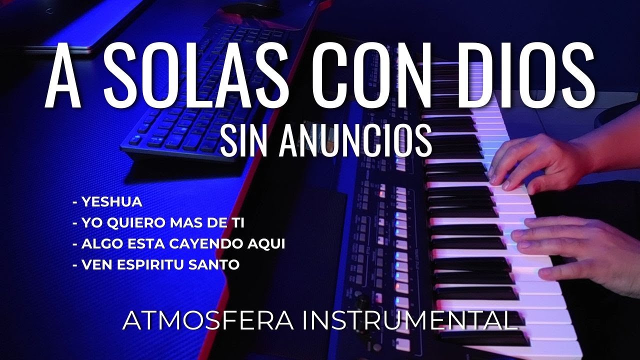 1 HORA | A SOLAS CON DIOS | MUSICA PARA ORAR Y MEDITAR | INSTRUMENTAL CRISTIANA