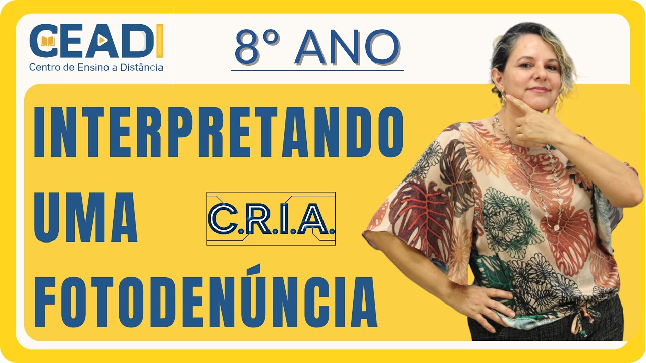 CEADI C.R.I.A. | 8º ANO LÍNGUA PORT. | Interpretando uma fotodenúncia | 1º bim. | Prof.ª Gislane T.