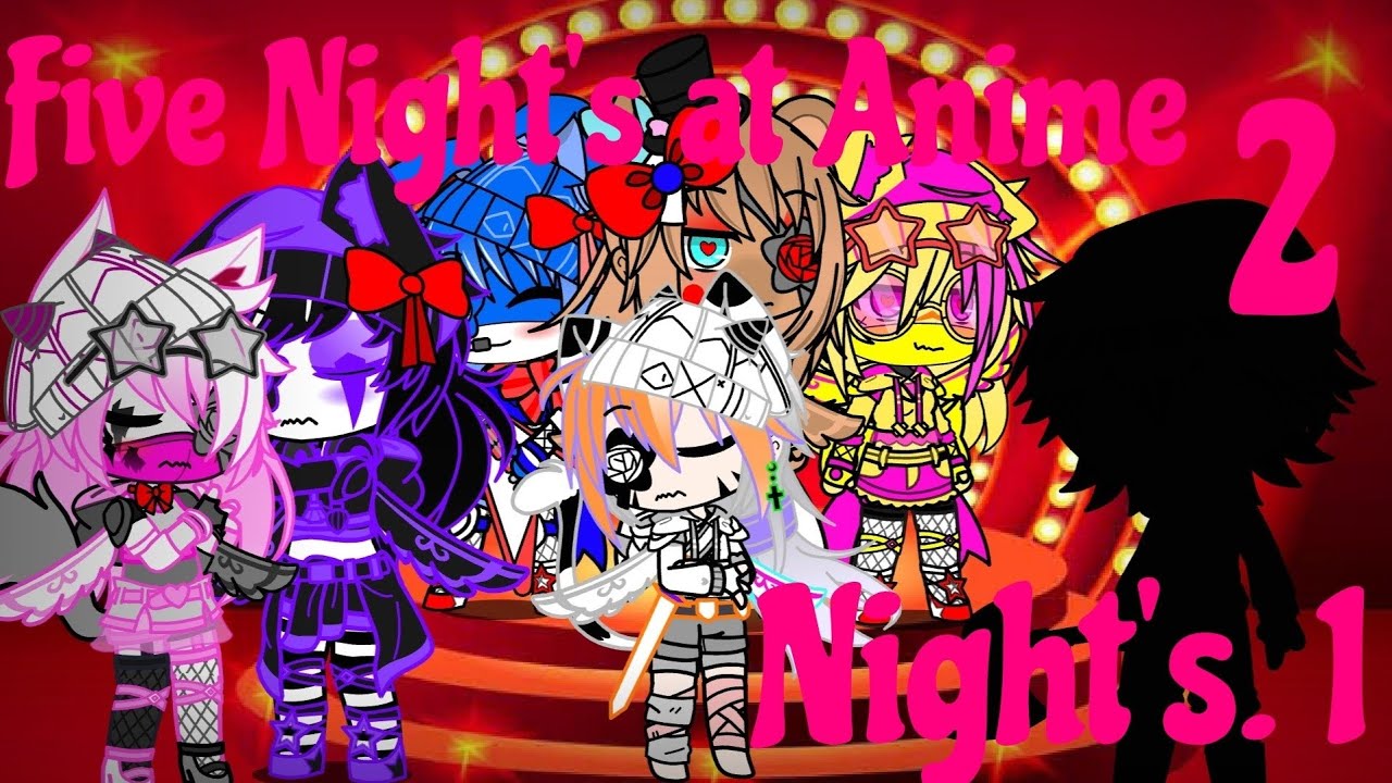 Five Night's at Anime 2 | Night 2 | Old Memories |