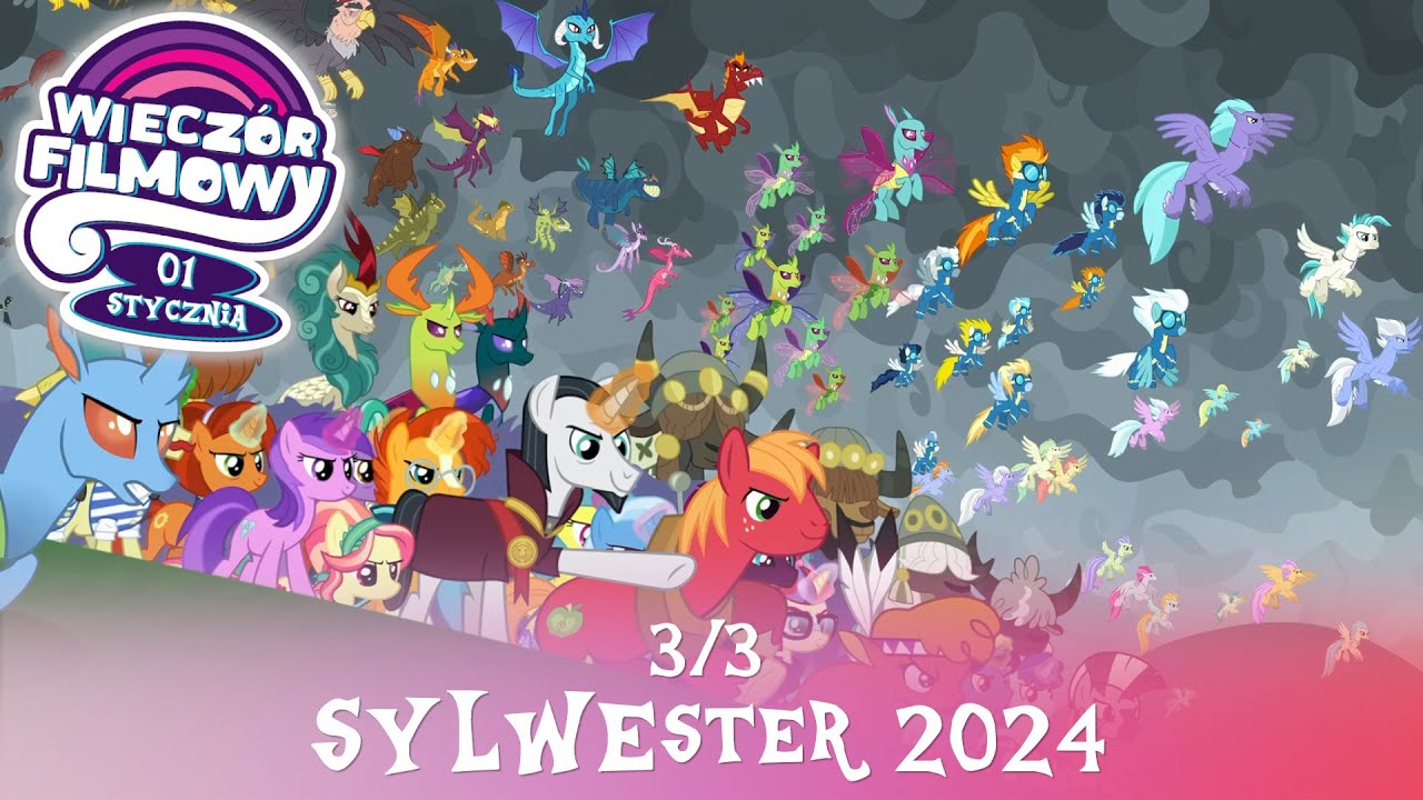 Sylwester 2024 || 3/3 || Maraton wszystkich odcink&oacute;w My Little Pony!