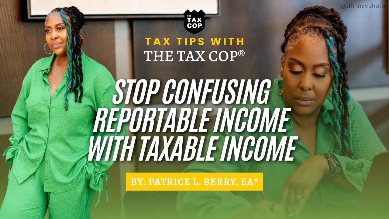 Stop Confusing Reportable Income With Taxable Income
