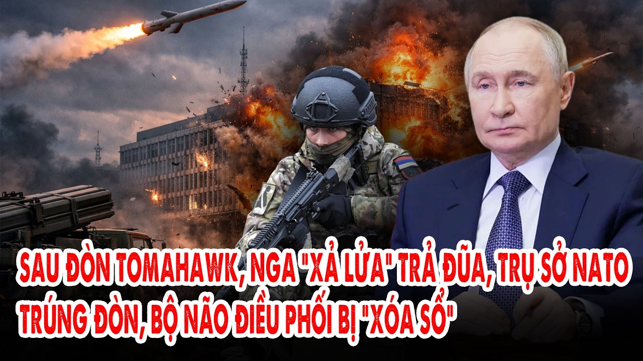 Sau đòn Tomahawk, Nga “xả lửa” trả đũa: Trụ sở NATO trúng đòn, bộ não điều phối bị “xóa sổ”