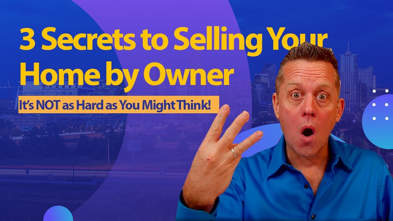 3 Secrets to Selling Your Denver Home by Owner | Denver Home Seller Guide