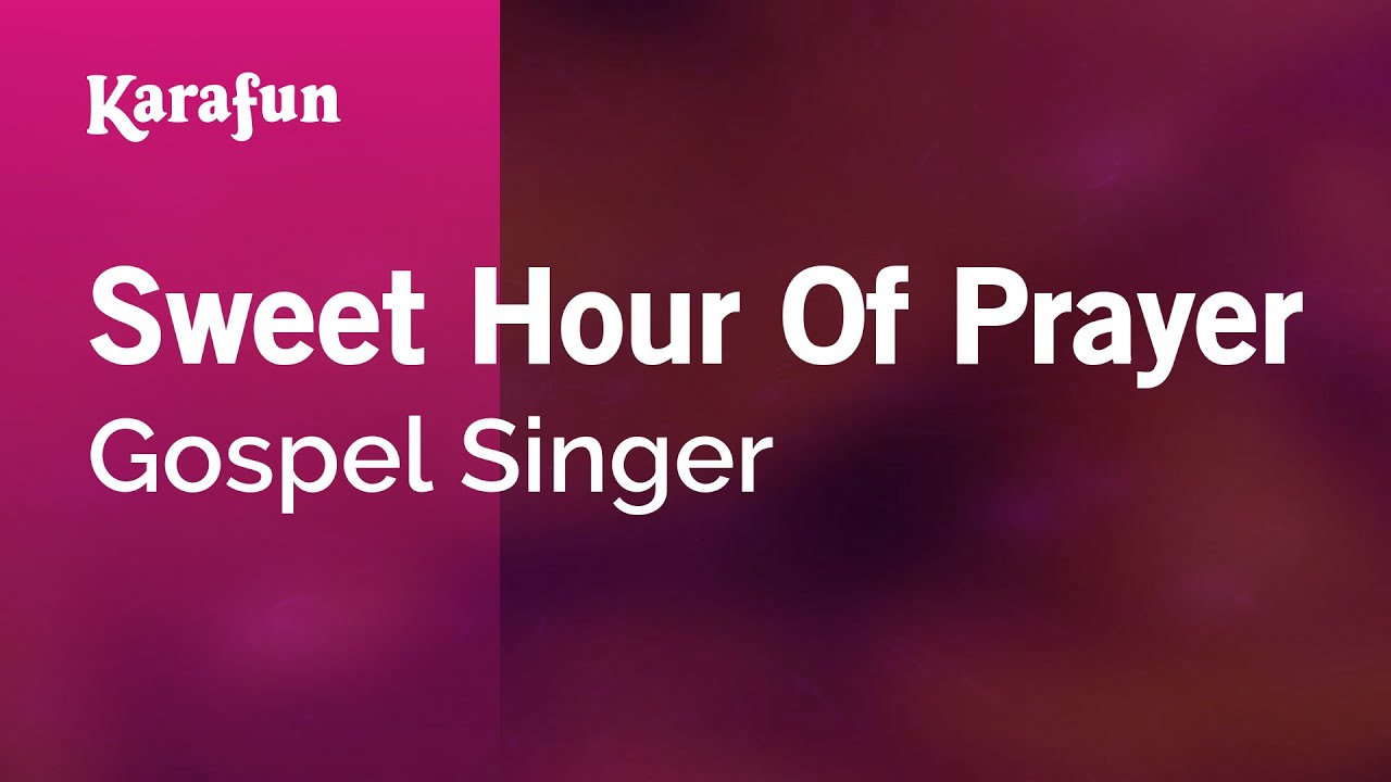 Sweet Hour of Prayer - Gospel Singer | Karaoke Version | KaraFun