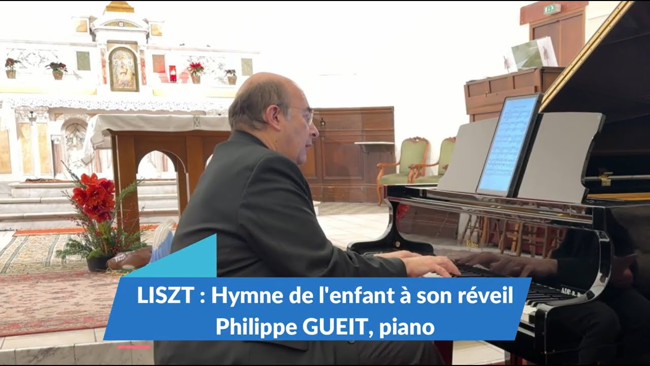 LISZT : Hymne de l'enfant à son réveil - Philippe GUEIT, piano