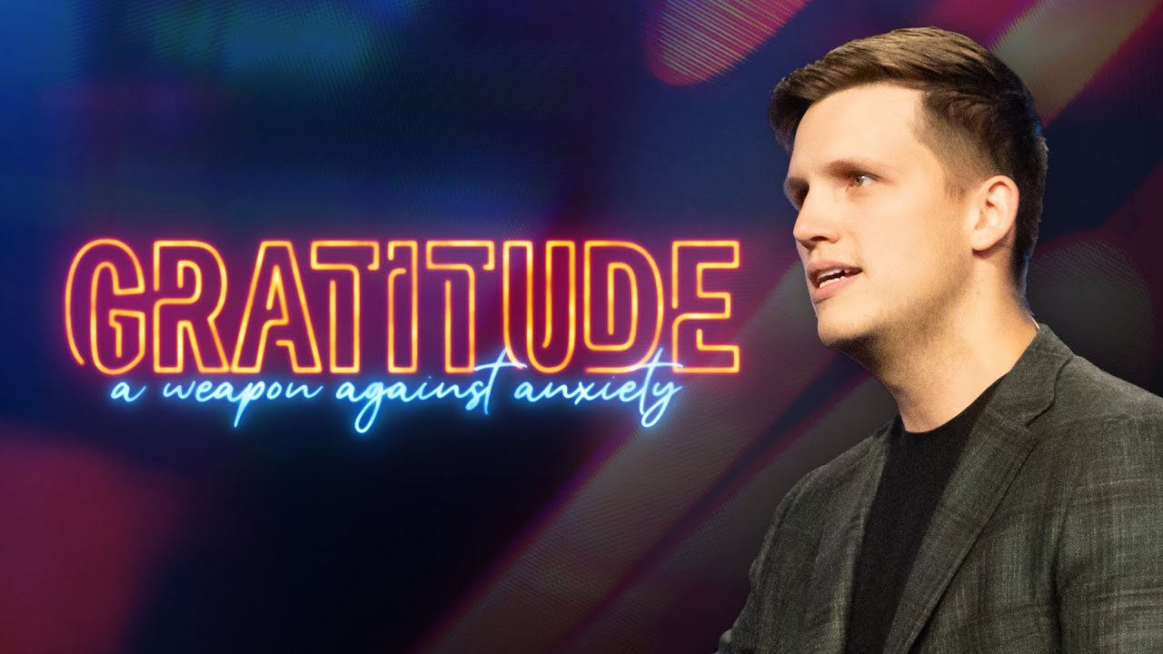 Gratitude: A Weapon Against Anxiety  | Sunday October 20 Springs Church 9:00AM CT