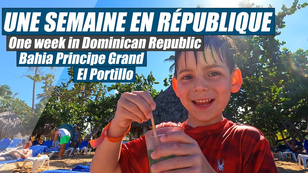 Une semaine en République Dominicaine / One week in Dominican Republic (El Portillo)