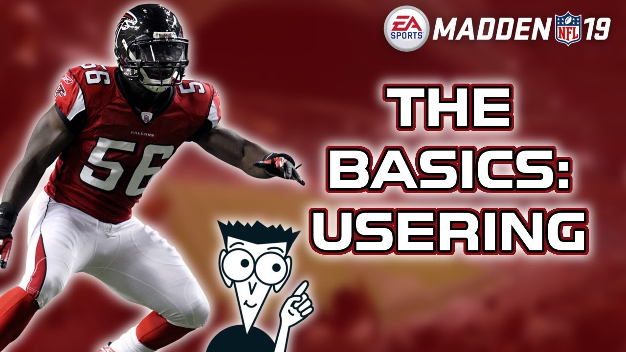 The Basics: Usering - Madden 19 Tips