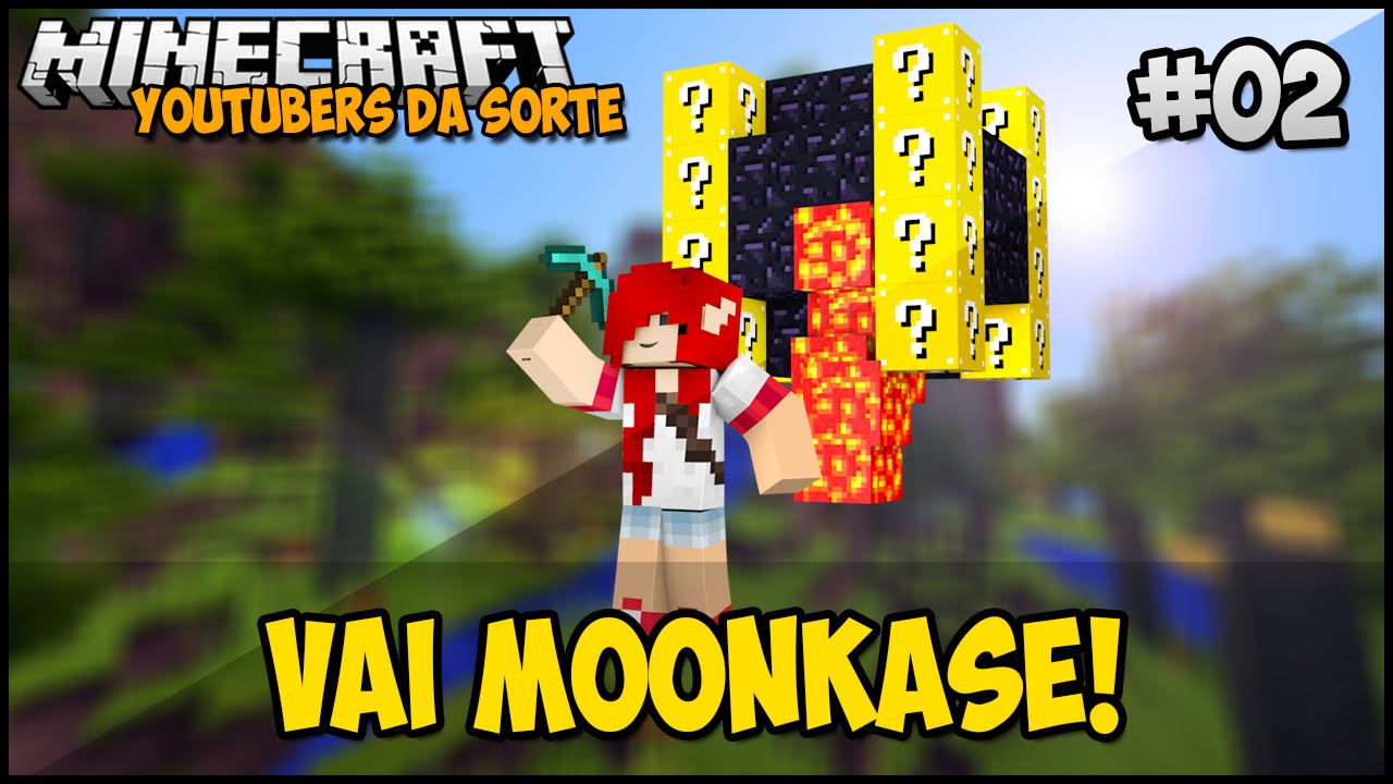 MINECRAFT YOUTUBERS DA SORTE 2 - VAI MOONKASE! \o/