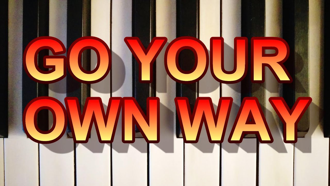 GO YOUR OWN WAY - FLEETWOOD MAC - (PIANO TUTORIAL) Cover Song.