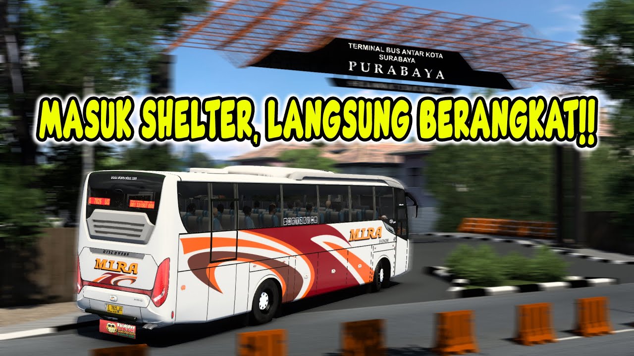 MIRA ATB!! Langsung Berangkat Masuk Shelter Purabaya | ETS-2 INDONESIA
