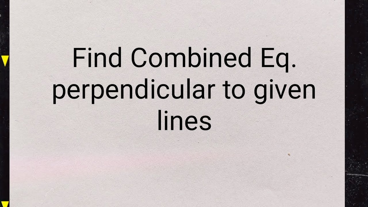 #Find combined equation