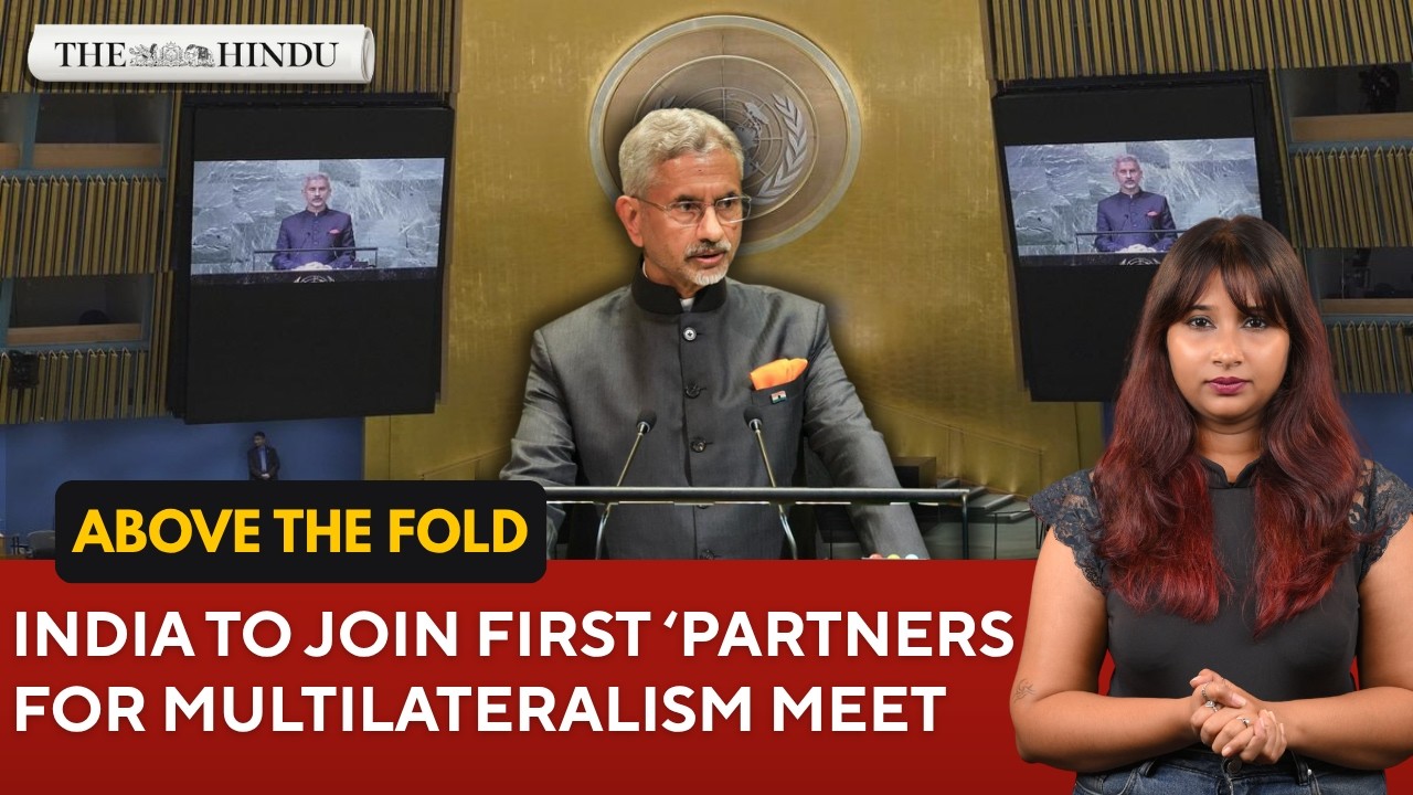 India to join new UN group&rsquo;s first meeting, seeks to counter &lsquo;superpower&rsquo; politics | Sept 21, 2026