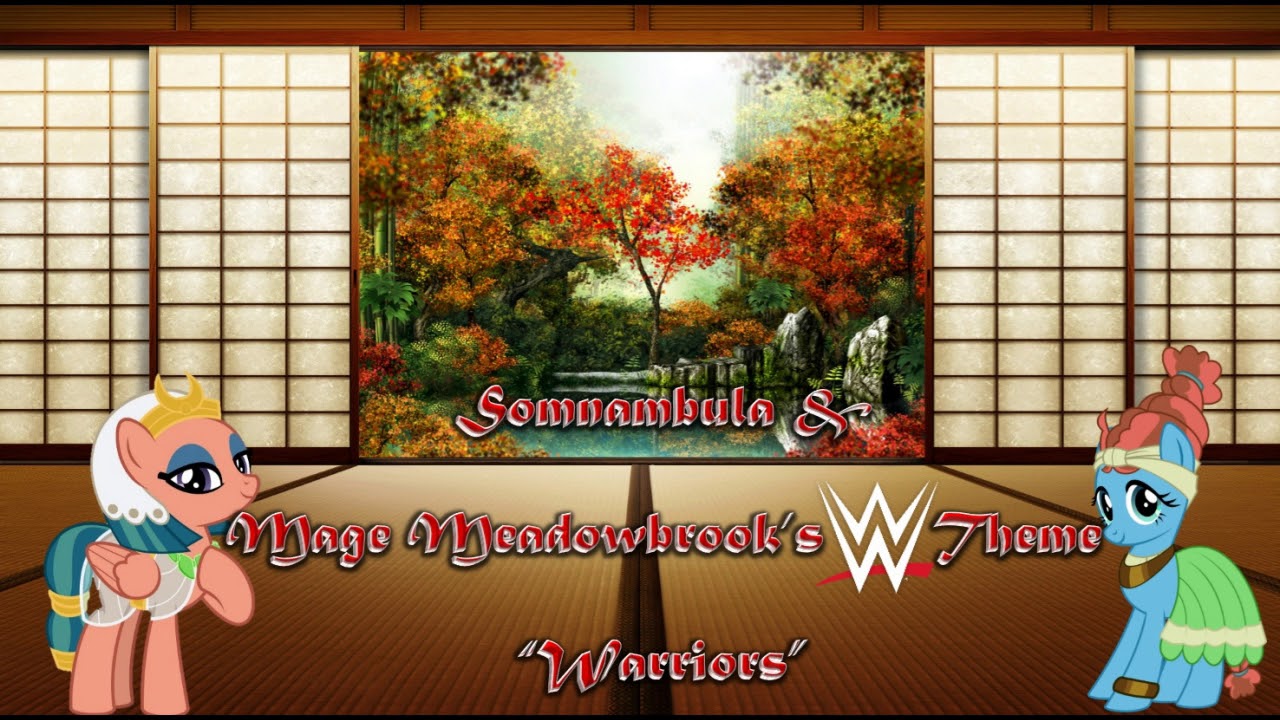 Somnambula & Mage Meadowbrook's WWE Theme - Warriors