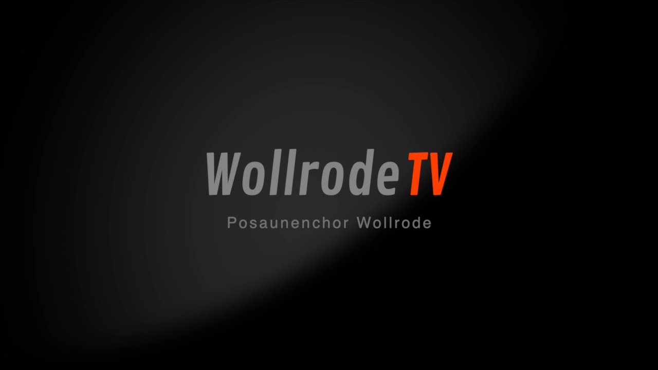 Der Posaunenchor Wollrode (WollrodeTV)/(Full HD)