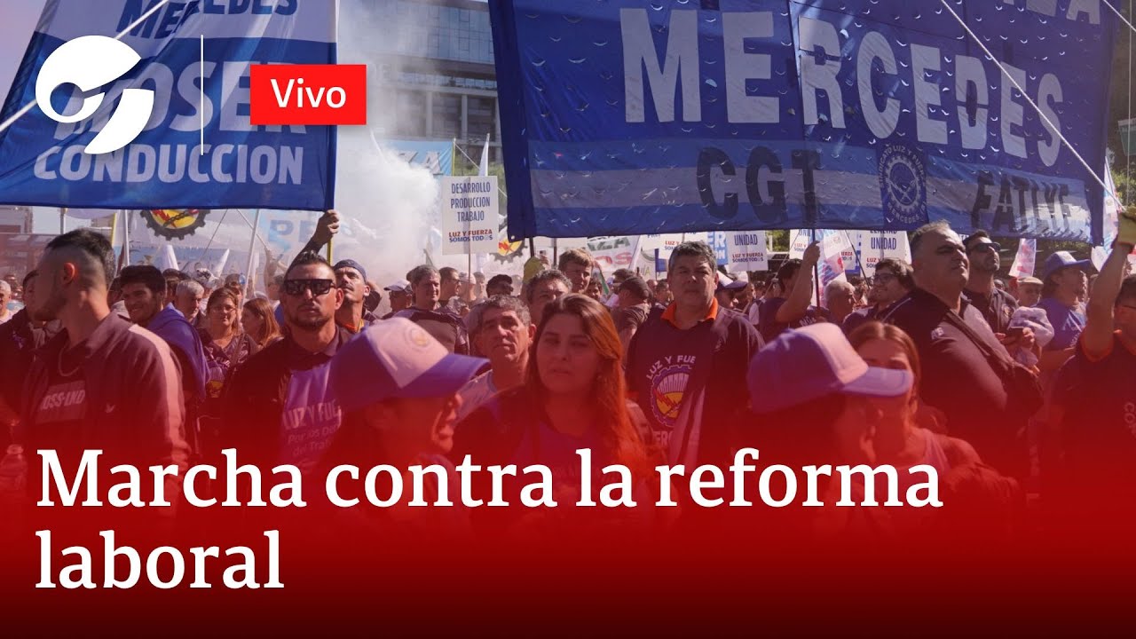 EN VIVO: MARCHA DE LA CGT CONTRA LA REFORMA LABORAL DE MILEI
