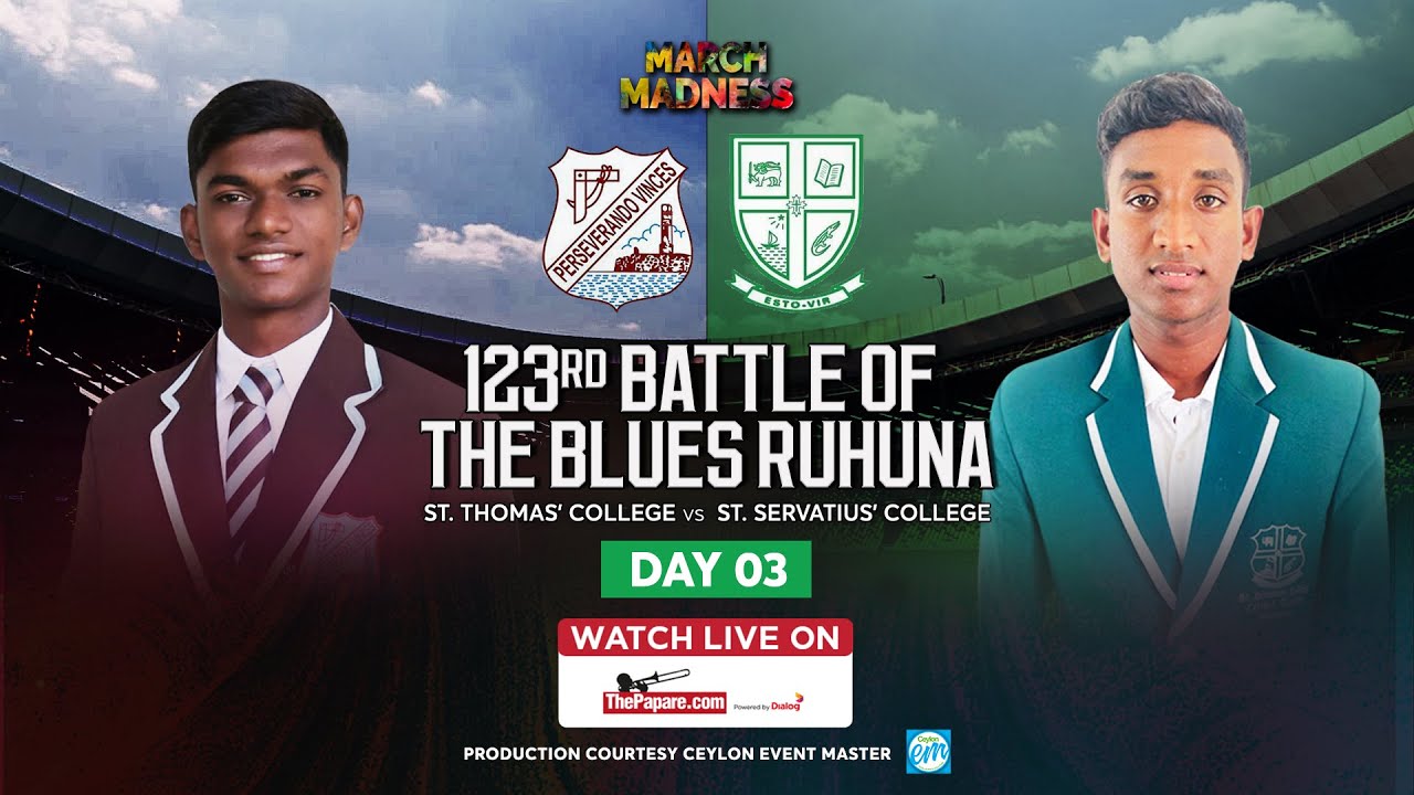 St. Thomas' College vs St. Servatius' College - 123rd Battle of the Blues Ruhuna - Day 03