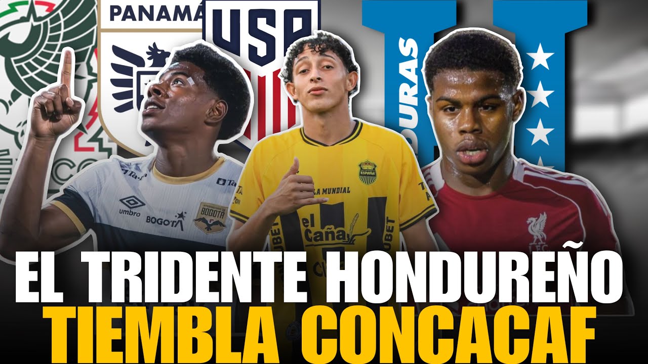 TIEMBLA CONCACAF EL TRIDENTE QUE HONDURAS TENDRIA ES UNA LOCURA