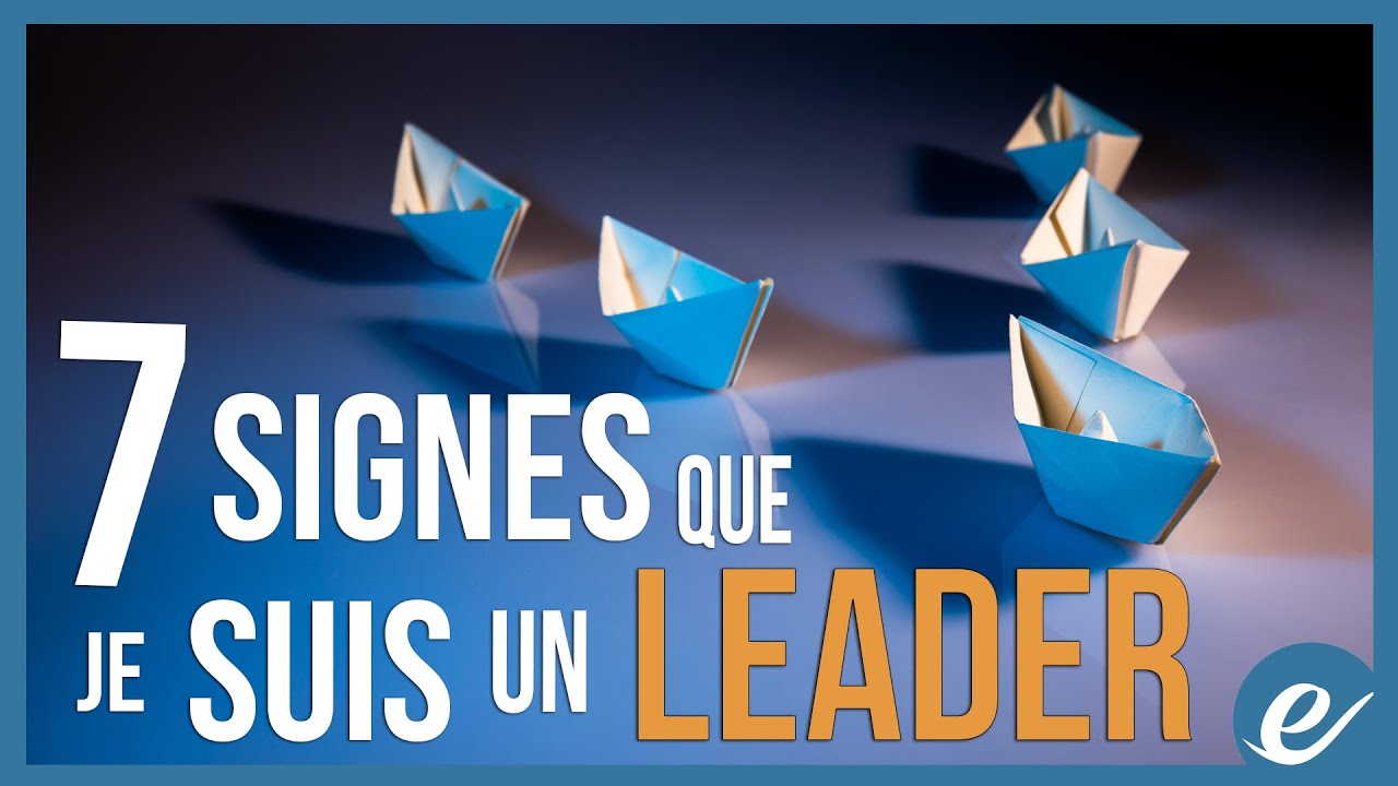 7 SIGNES QUE JE SUIS UN LEADER - Luc Dumont
