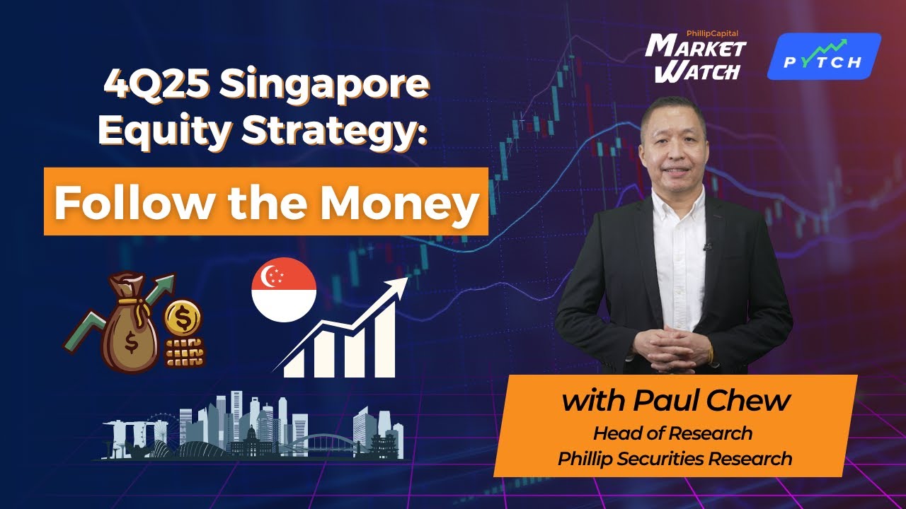 Market Watch: 4Q25 Singapore Equity Strategy - Follow the Money